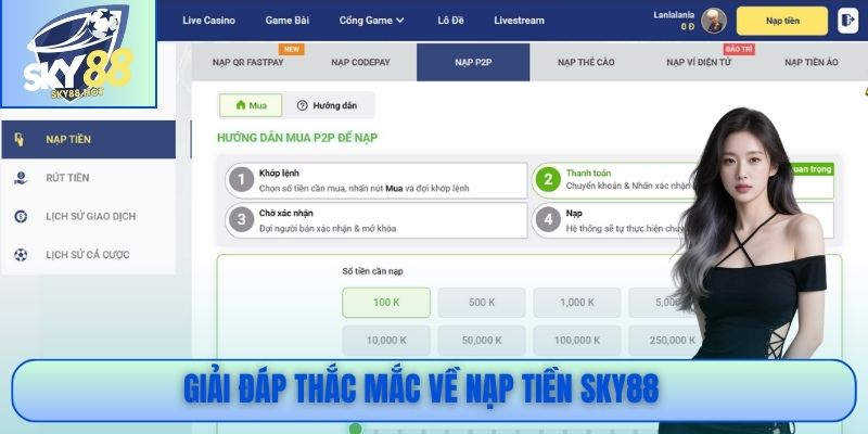 Nạp Tiền SKY88 - 5 Phương Thức Miễn Phí, Vào Ngay 30 Giây 3 Giải đáp thắc mắc về nạp tiền SKY88