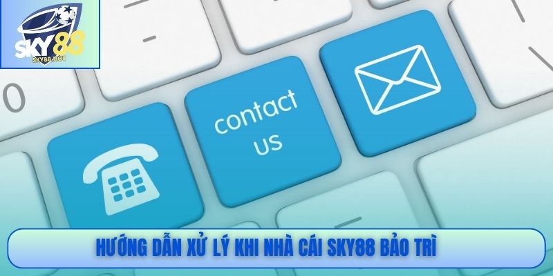 SKY88 Bảo Trì - Khắc Phục Lỗi Và Cải Thiện Tốc Độ Hệ Thống 4 Hướng dẫn xử lý khi nhà cái SKY88 bảo trì