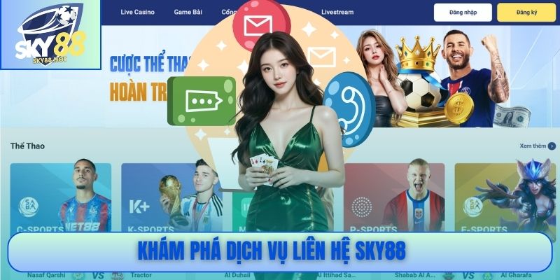 Khám phá dịch vụ liên hệ SKY88