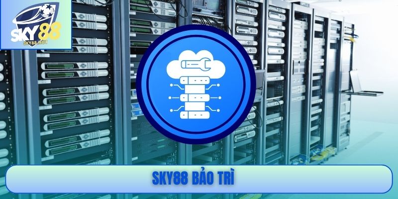 SKY88 Bảo Trì - Khắc Phục Lỗi Và Cải Thiện Tốc Độ Hệ Thống 1 SKY88 bảo trì