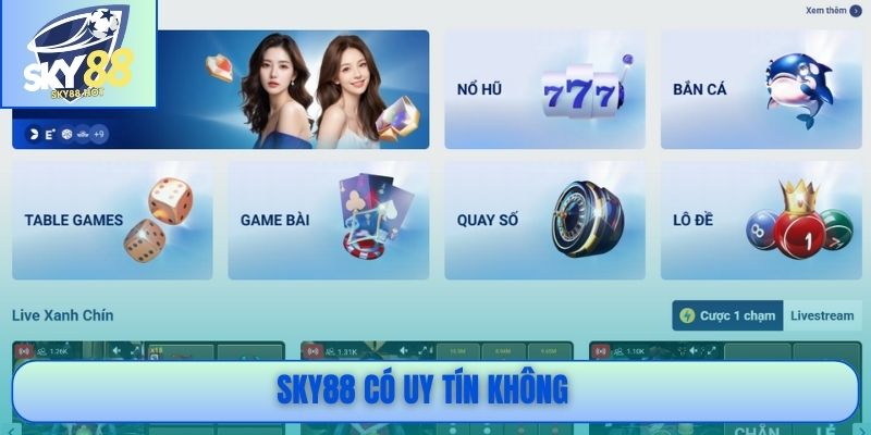 SKY88 Có Uy Tín Không? 5 Bằng Chứng Có Thể Kiểm Chứng 1 SKY88 có uy tín không