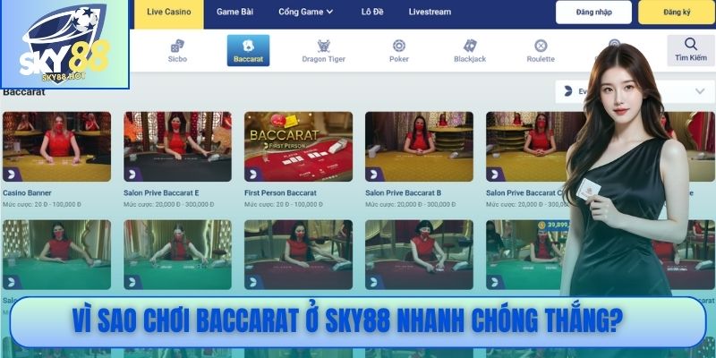 Baccarat SKY88 - Đẳng Cấp Sòng Bài Trực Tuyến 2025 2 Vì sao chơi Baccarat SKY88 nhanh chóng thắng?